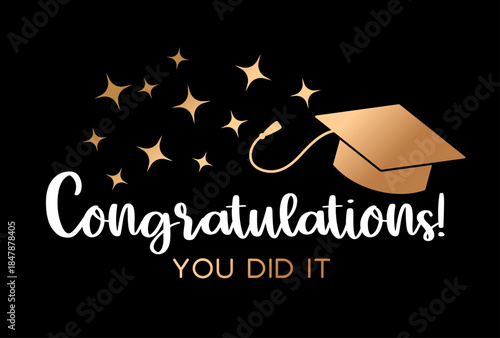 Modern graduation vector illustration with congratulations message graduation cap and sparkling stars on dark background. Perfect for greeting cards posters apparel prints gifts banners and graduation