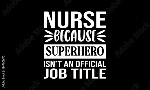 Nurse because superhero isn't an official job title t-shirt Printable Design Cut File for Cricut and Silhouette