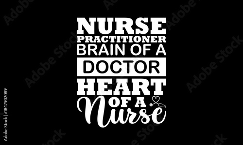 Nurse practitioner brain of a doctor heart of a nurse t-shirt Printable Design Cut File for Cricut and Silhouette