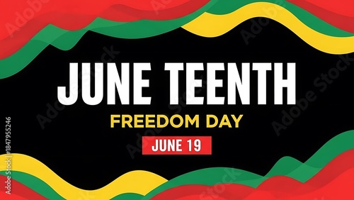 Juneteenth Freedom Day Celebration Honoring African American Heritage and Emancipation with Bold Typography and Red Green and Yellow Color Scheme
