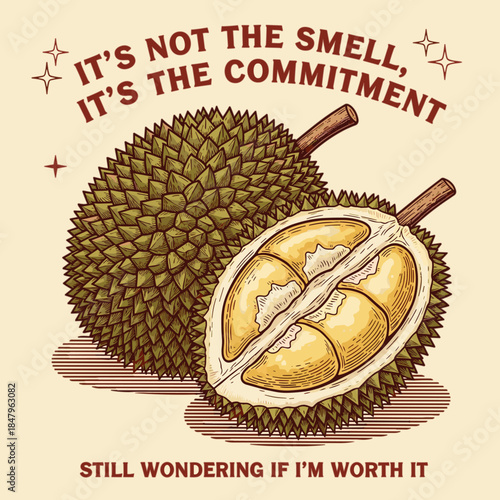 Illustrated durian fruits with humorous text about commitment and worth.