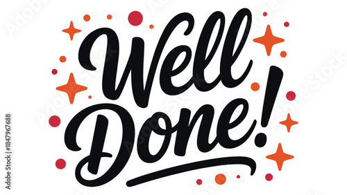 well done hand lettering typography with decorative stars modern calligraphy illustration for praise appreciation achievement and success message