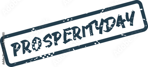 A unique distressed stamp presents the combined word Prosperityday highlighting celebration and good fortune