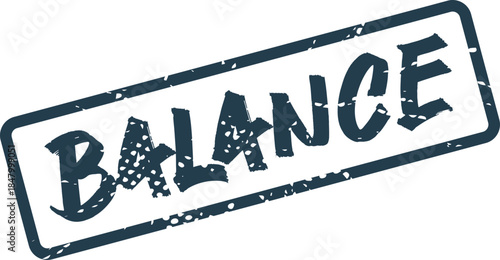 Blue grunge rubber stamp impression clearly displays the important word Balance on a clean surface