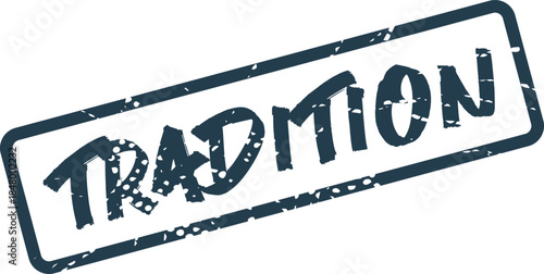 Grunge Style Tradition Stamp Design Representing Heritage and Enduring Cultural Practices