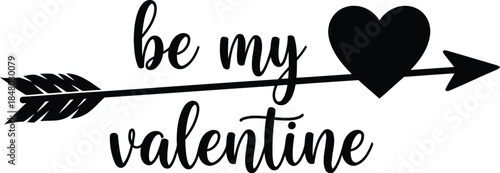 Be my valentine with heart and arrow illustration