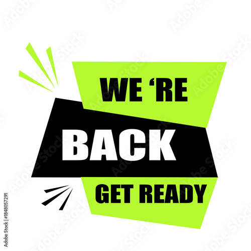 We are back get ready. shop opening graphic element best for social media post design