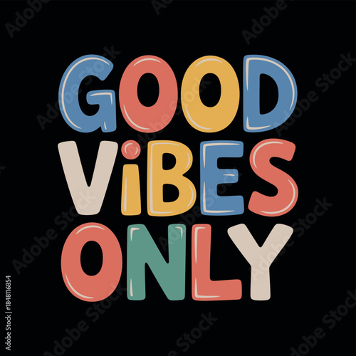 Colorful Good Vibes Only Typography