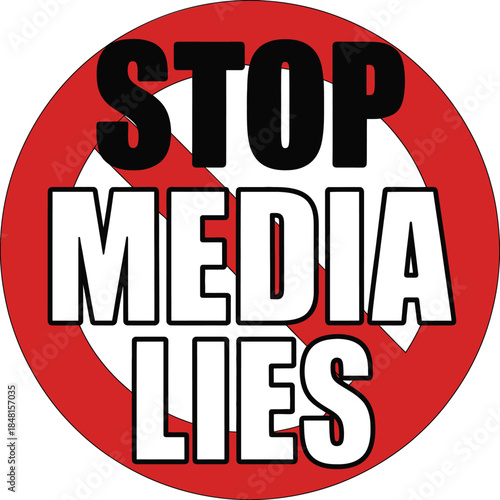 Stop Media Lies Warning Sign with Prohibitory Red Circle and Bold Text