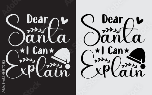 Dear Santa I Can Explain SVG, Christmas T shirt Design, Funny Typography