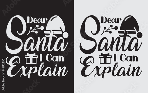 Dear Santa I Can Explain SVG, Christmas T shirt Design, Funny Typography