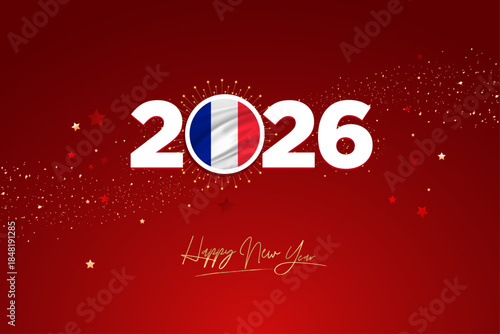 “2026” with French flag as zero and “Happy New Year” text on red background, symbolizing festive celebration.	