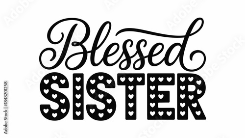 Blessed Sister inspirational quote with hearts on white background