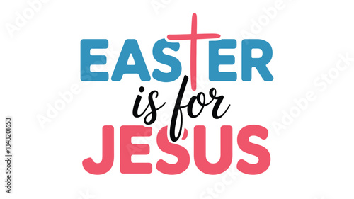 Easter celebration with inspirational quote about Jesus