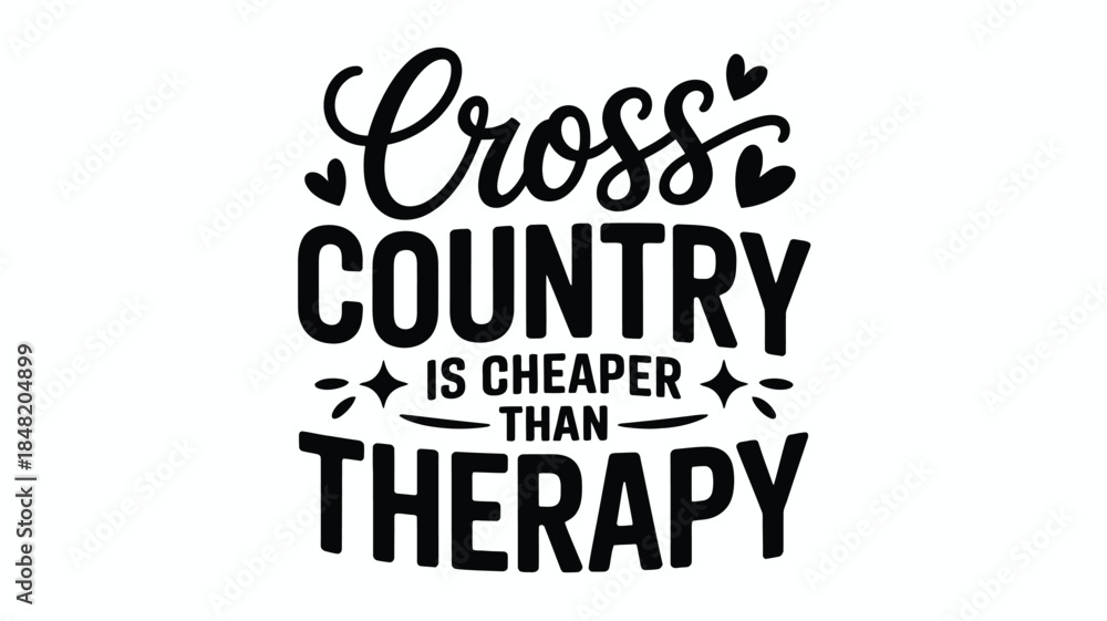 Obraz premium Inspirational quote about cross country being cheaper than therapy