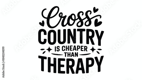 Inspirational quote about cross country being cheaper than therapy