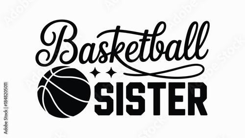 Basketball Sister Graphic with Ball and Text