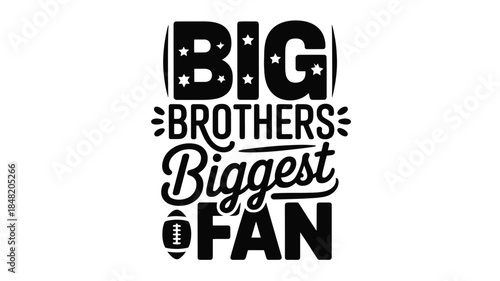 Big brother's biggest fan football graphic design