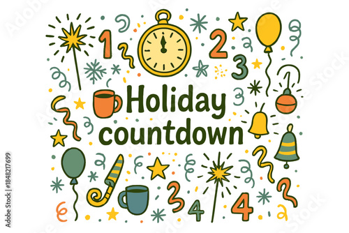 Holiday Countdown Doodles. Holiday countdown. Hand-drawn doodle illustration of Holiday countdown. Clock,