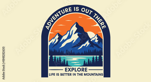 Adventure Is Out There Emblem: Explore Mountain Landscape for Outdoor Lifestyle and Travel.