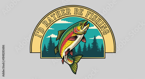 Funny Fishing T-shirt Design with Rainbow Trout Jumping and Forest Scenery.