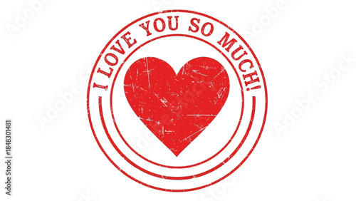 "I Love You So Much" Grunge Stamp