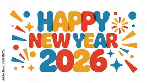 Happy New Year 2026: A vibrant and colorful design spells out Happy New Year 2026, set against a festive array of decorative elements, radiating joy and anticipation for a fresh start.