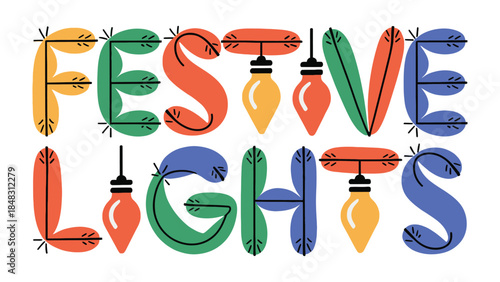 Festive Lights: A vibrant and colorful design spells out Festive Lights, celebrating the spirit of occasions. capturing joy and adding a touch of enchantment.