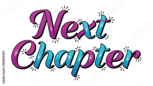 Next Chapter: A visually appealing typography presents the words Next Chapter with dynamic design elements and a vibrant color palette, conveying an optimistic feel.