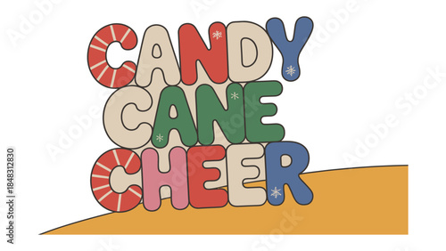Candy Cane Cheer: A colorful festive illustration spelling out CANDY CANE CHEER, embodying the spirit of celebration. Perfect for spreading holiday joy.