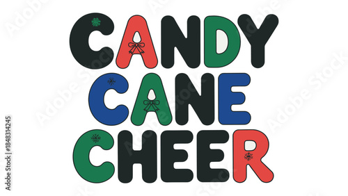 Candy Cane Cheer: A festive composition of the words Candy Cane Cheer in vibrant colors, decorated with whimsical Christmas tree illustrations, captures the essence of holiday joy.