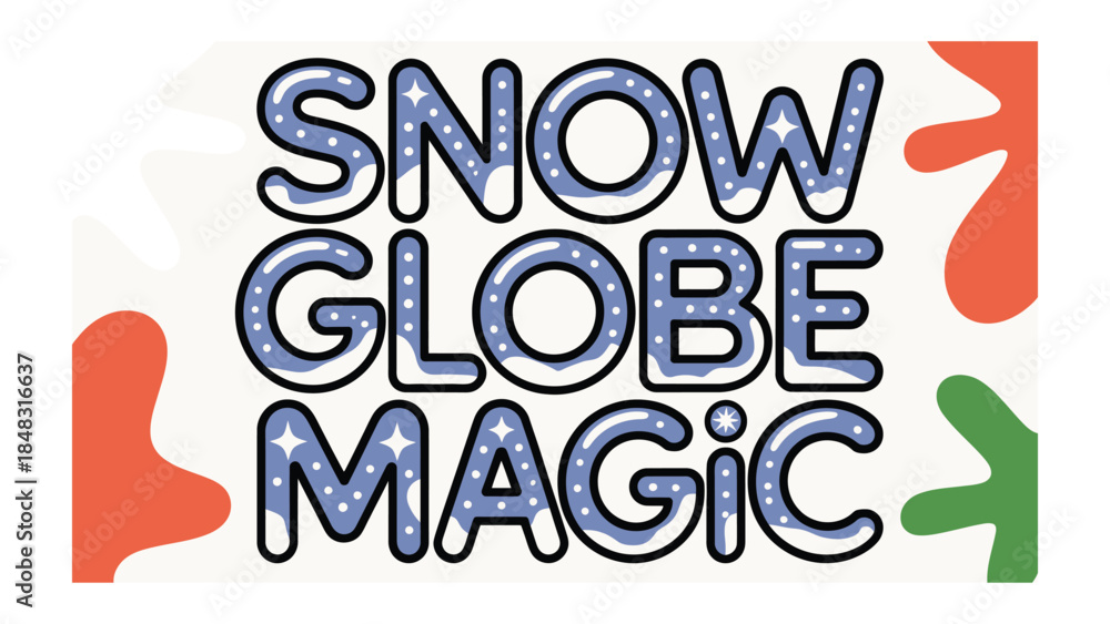 Fototapeta premium Snow Globe Magic: A playful and whimsical image, showcasing the enchanting words Snow Globe Magic against a creative backdrop, perfect for holiday greetings and festive designs.