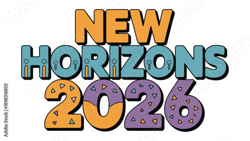 New Horizons 2026: An illustration showcases a vibrant typography design with the words New Horizons 2026, inviting viewers to envision a future filled with innovation, growth and exploration.