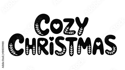 Cozy Christmas Typography: a heartwarming message in elegant font that captures the essence of the festive season. A timeless reminder of the comfort and joy that Christmas brings.