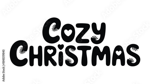 Cozy Christmas: A heartwarming design featuring stylized text, perfect for invitations, greetings, or festive displays, evoking a sense of warmth and holiday cheer.