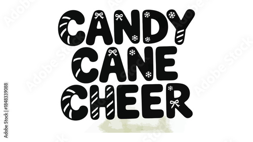 Candy Cane Cheer: A festive typography design proclaims Candy Cane Cheer, the message is filled with holiday spirit, bringing smiles and sweetening the season.