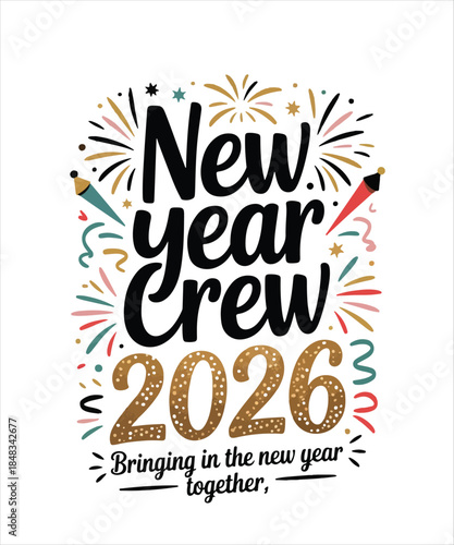 New year crew 2026 bringing in the new year together