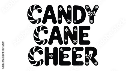 Candy Cane Cheer: A festive design spells out Candy Cane Cheer in a merry Christmas font, garnished with candy cane stripes and snowflake accents. perfect for holiday season.