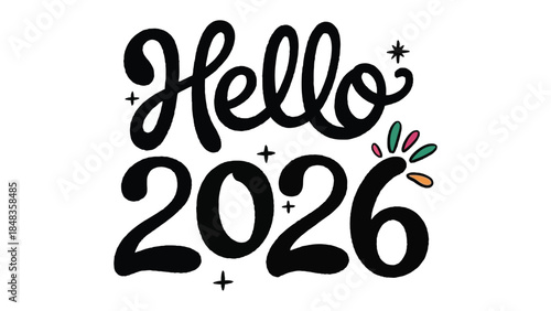 Hello 2026: A vibrant and captivating design welcomes the year 2026, offering a promise of freshness and new beginnings. The playful style invites optimism and anticipation for the future.