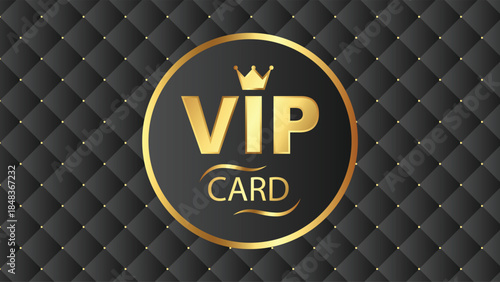 Elegant black and gold VIP card design with a crown on a quilted background, symbolizing exclusivity and premium membership.