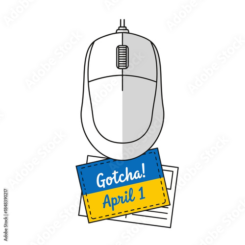 Computer mouse with a Gotcha April Fools Day message.