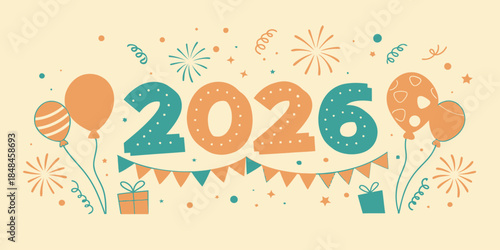 Vibrant 2026 celebration graphic with colorful balloons and festive decorations
