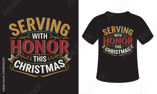 Serving with honor this christmas t-shirt design for christmas day