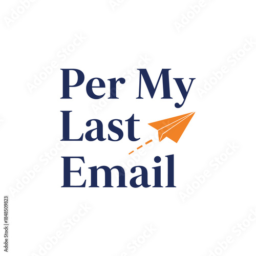 Per my last email typography t-shirt design isolated on transparent background