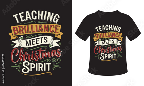 Teaching brilliance christmas spirit t-shirt for Christmas day holiday