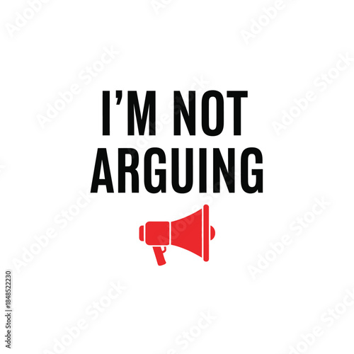 I'm not arguing typography t-shirt design isolated on transparent background