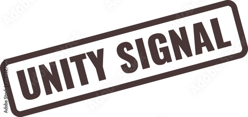 Unity Signal Stamp with Dark Brown Border and Text on White Background Keywords: unity signal