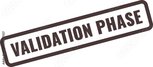 Validation Phase Stamp with Dark Brown Border and Text on White Background Keywords: validation