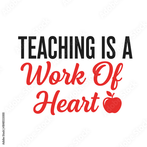 Teaching is a work of heart typography t-shirt design isolated on transparent background