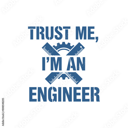 Trust me i'm an engineer typography t-shirt design isolated on transparent background
